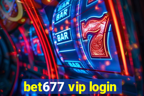 bet677 vip login